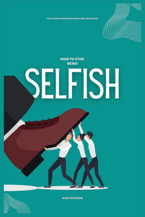 Książka How to Stop Being Selfish Mary Peterson