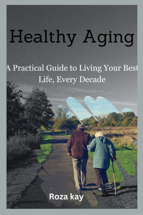 Knjiga Healthy Aging Roza Kay