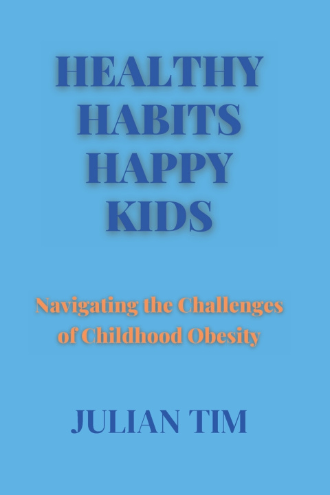 Kniha HEALTHY HABITS HAPPY KIDS JULIAN TIM