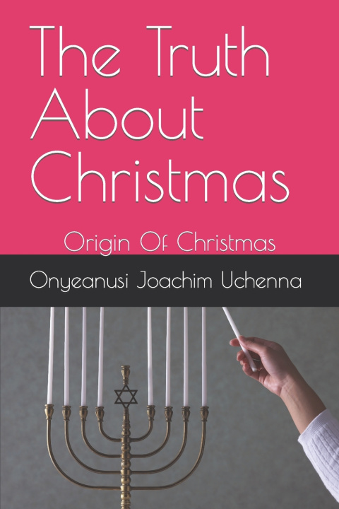 Książka The Truth About Christmas Onyeanusi Joachim Uchenna