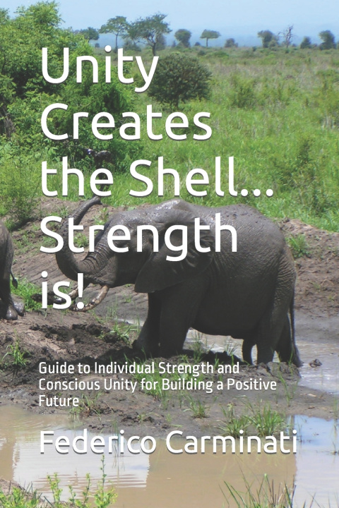 Knjiga Unity Creates the Shell... Strength is! Federico Carminati