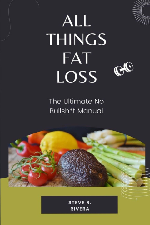 Knjiga All Things Fat Loss Steve R. Rivera