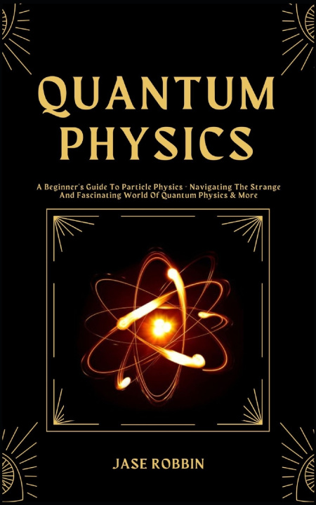 Kniha QUANTUM PHYSICS JASE ROBBIN