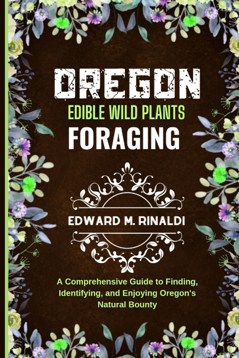 Książka Oregon Edible Wild Plants Foraging Edward M Rinaldi