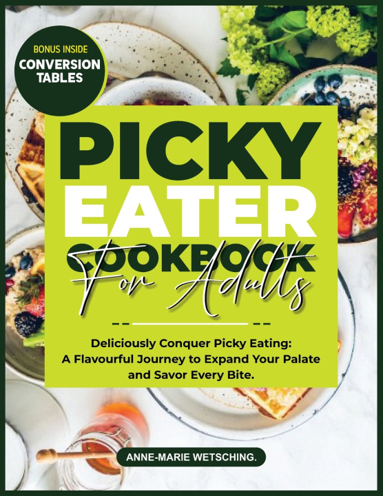 Kniha PICKY EATER Cookbook for Adults Anne-Marie Wetsching