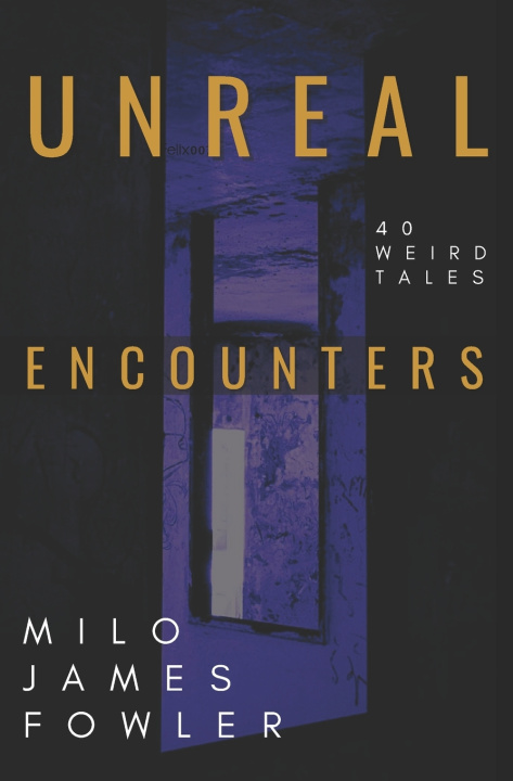 Knjiga Unreal Encounters Milo James Fowler
