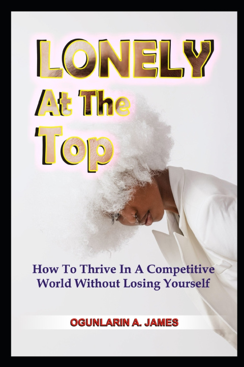 Książka LONELY At The TOP A. JAMES OGUNLARIN