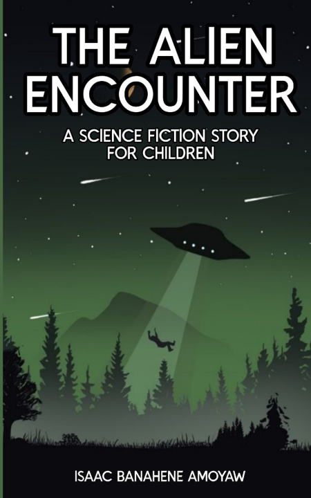 Knjiga The Alien Encounter Isaac Banahene Amoyaw