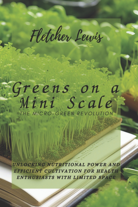 Kniha Greens on a Mini Scale Fletcher Lewis