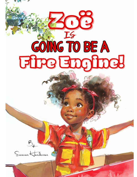 Knjiga Zoë is Going to be a Fire Engine! Severen Henderson