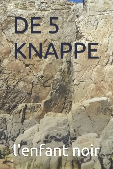 Kniha DE 5 KNAPPE l'enfant noir