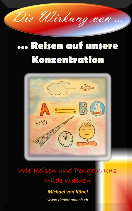 Knjiga Die Wirkung von Reisen auf unsere Konzentration Michael von Känel