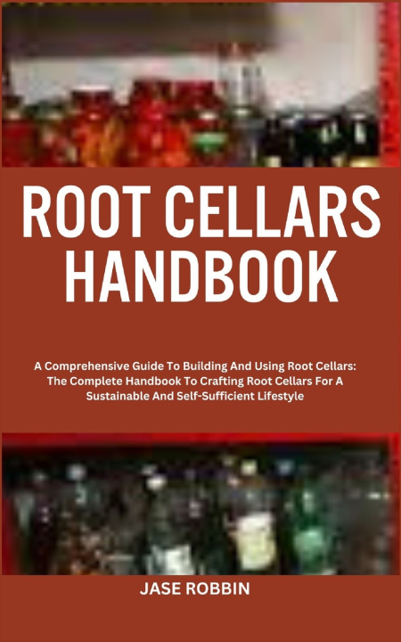 Kniha ROOT CELLARS HANDBOOK JASE ROBBIN
