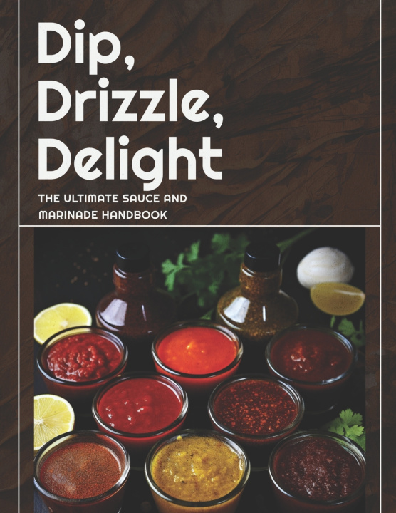 Knjiga Dip, Drizzle, Delight David Meyer