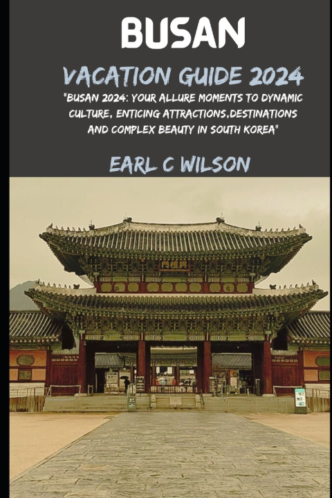 Książka Busan Vacation Guide 2024 Earl C Wilson