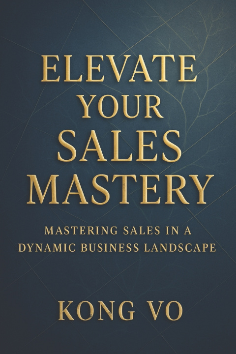 Knjiga Elevate Your Sales Mastery Kong Vo