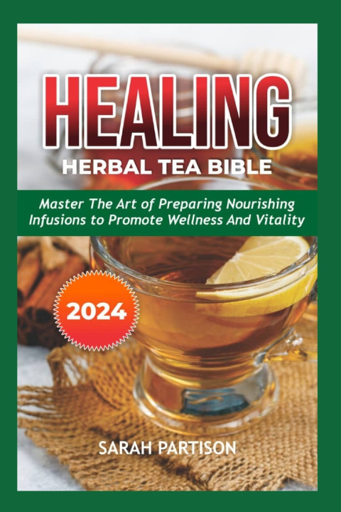 Książka Healing Herbal Tea Bible 2024 Sarah Partison