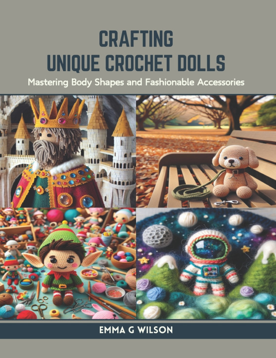 Knjiga Crafting Unique Crochet Dolls Emma G Wilson