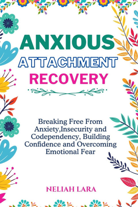 Książka Anxious Attachment Recovery NELIAH LARA