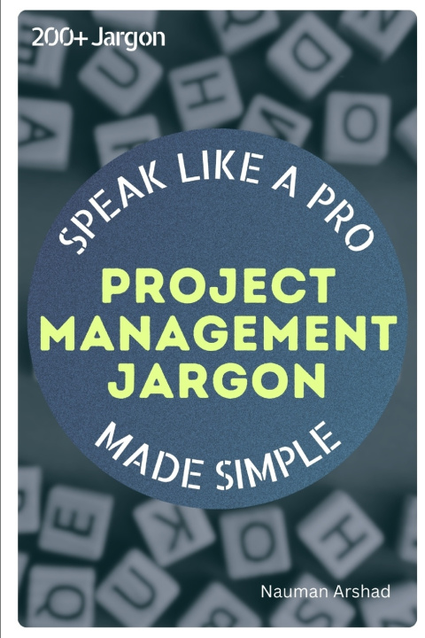 Knjiga PROJECT MANAGEMENT JARGON Nauman Arshad