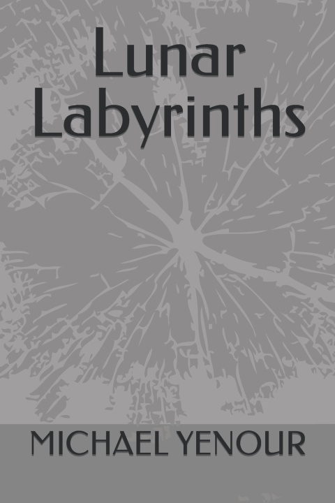 Knjiga Lunar Labyrinths MICHAEL YENOUR
