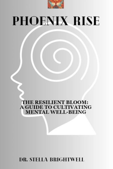 Książka Phoenix Rise The Resilient Bloom Dr.Stella Brightwell
