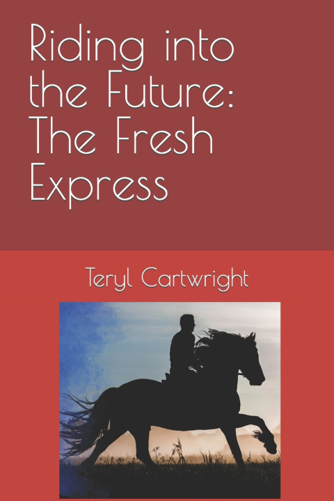 Book Riding into the Future Teryl Cartwright