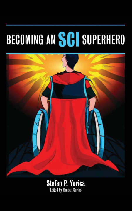 Kniha Becoming an SCI Superhero Stefan P. Yurica