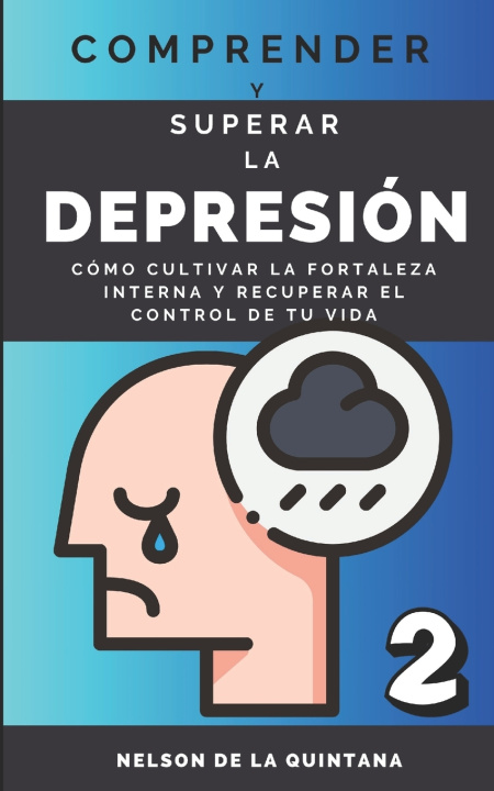 Knjiga "COMPRENDER Y SUPERAR LA DEPRESIÓN Nelson De la Quintana