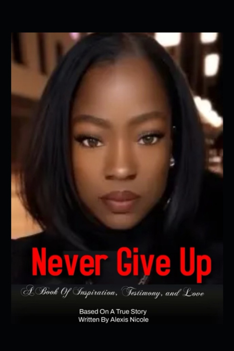 Knjiga Never Give Up Alexis Nicole