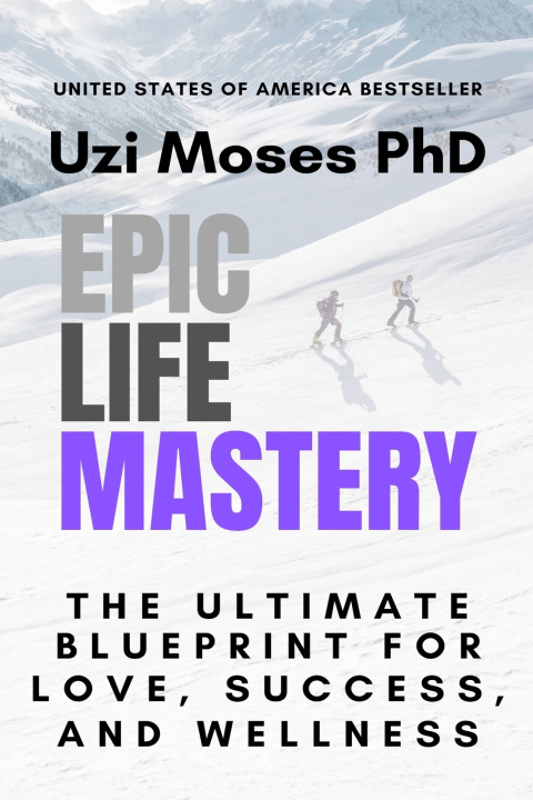 Książka Epic Life Mastery Uzi Moses PhD