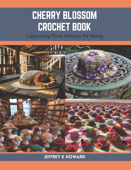 Knjiga Cherry Blossom Crochet Book Jeffrey K Howard