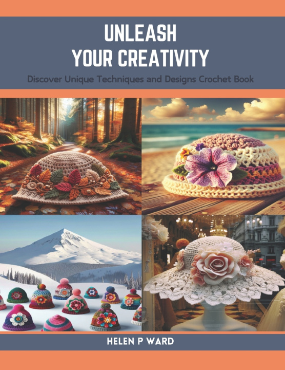 Kniha Unleash Your Creativity Helen P Ward