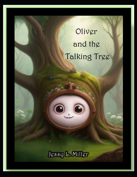 Kniha Oliver And The Talking Tree Jessy L. Miller