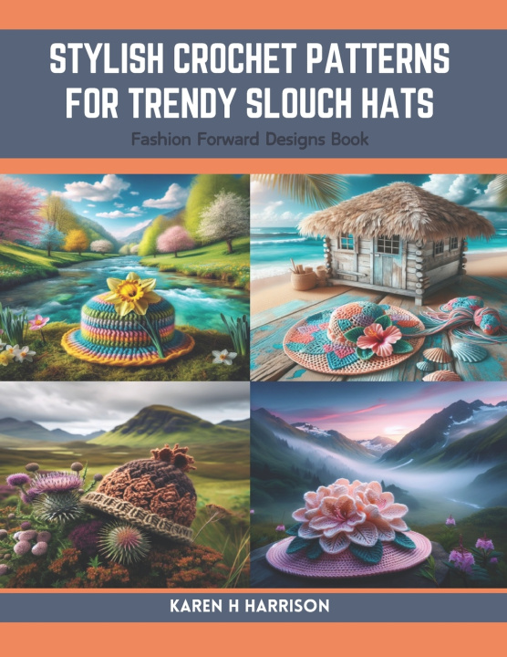 Książka Stylish Crochet Patterns for Trendy Slouch Hats Karen H Harrison