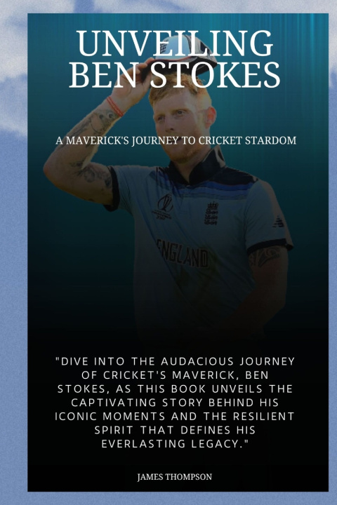 Kniha UNVEILING BEN STOKES James Thompson