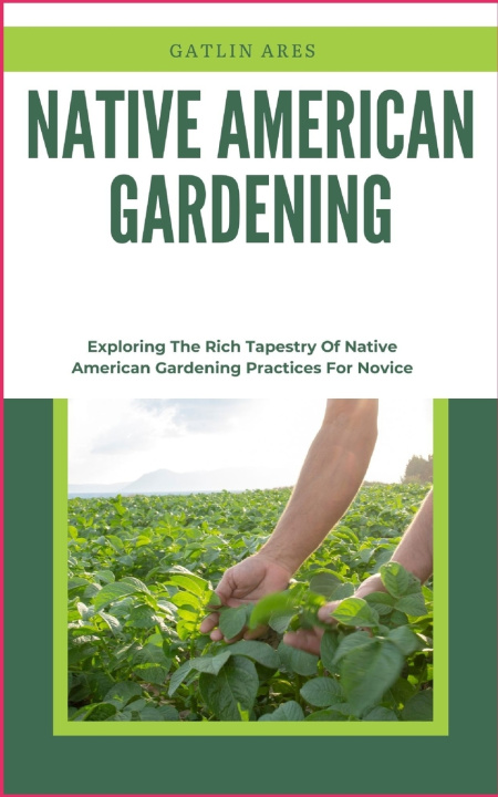 Książka NATIVE AMERICAN GARDENING GATLIN ARES