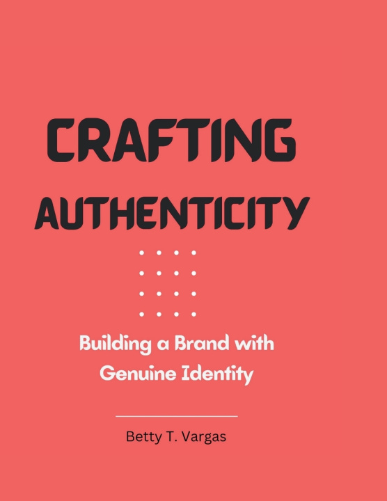 Kniha Crafting Authenticity Betty T. Vargas
