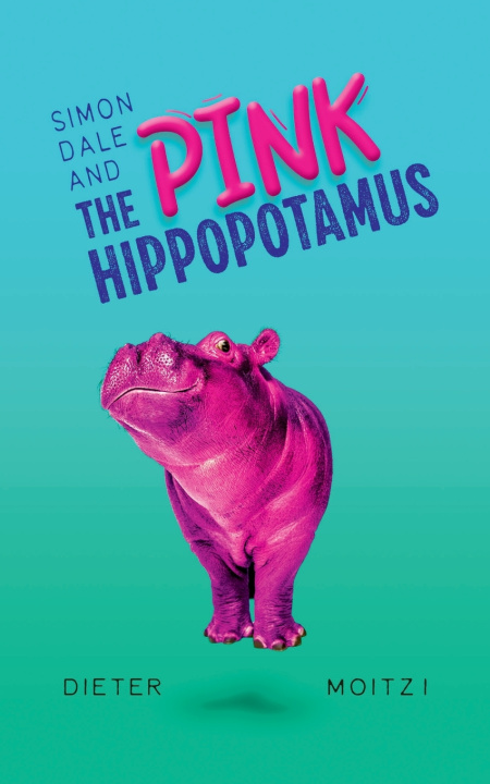 Kniha Simon Dale and the Pink Hippopotamus Dieter Moitzi
