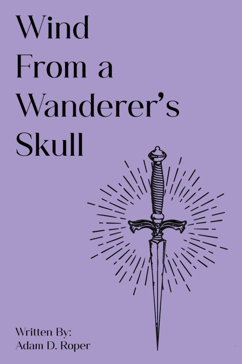 Knjiga Wind From a Wanderer's Skull Adam D. Roper