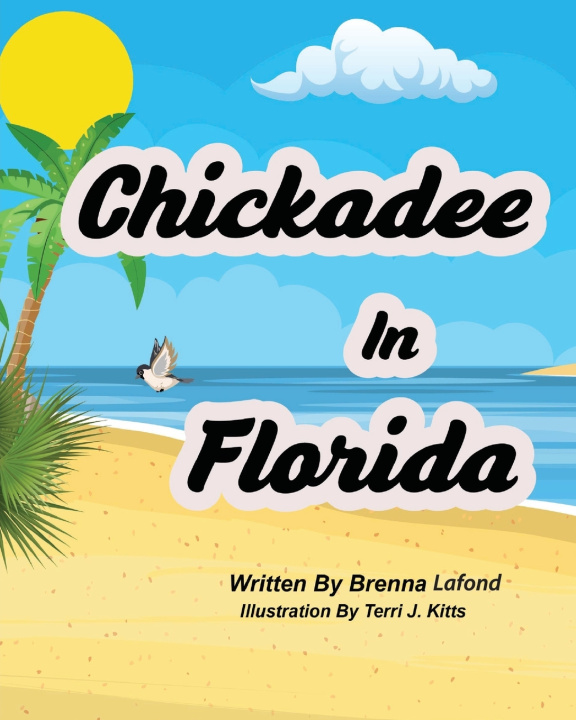 Knjiga Chickadee In Florida Brenna Lafond