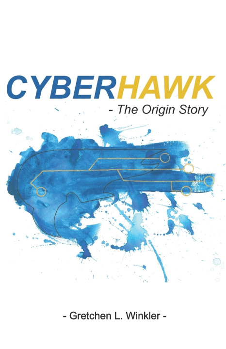 Książka Cyberhawk - The Origin Story Gretchen L Winkler
