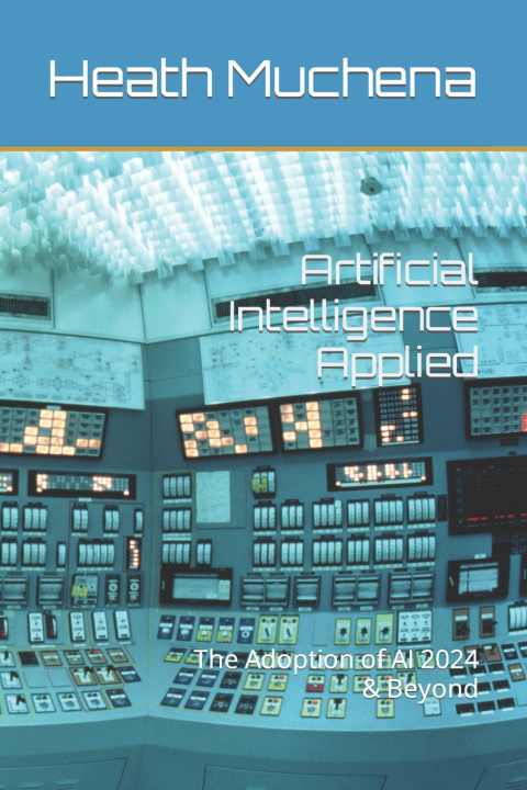 Kniha Artificial Intelligence Applied Heath Muchena