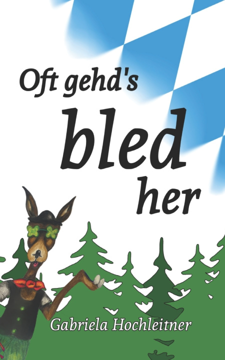 Kniha Oft gehds bled her Gabriela Hochleitner