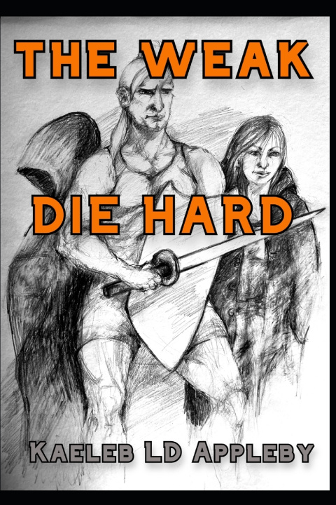Kniha The Weak Die Hard Kaeleb LD Appleby