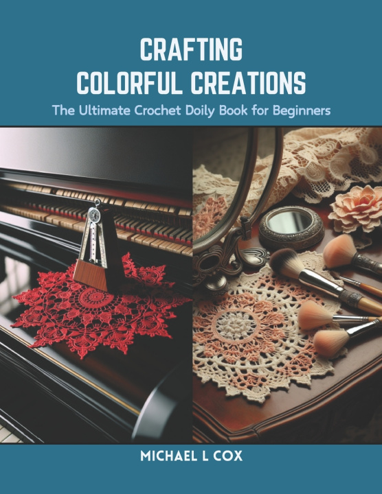 Knjiga Crafting Colorful Creations Michael L Cox
