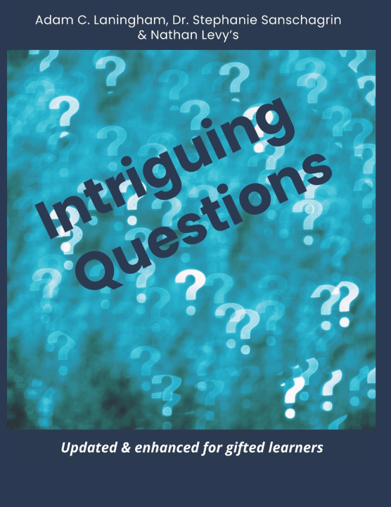 Knjiga Intriguing Questions Adam C Laningham M.Ed.