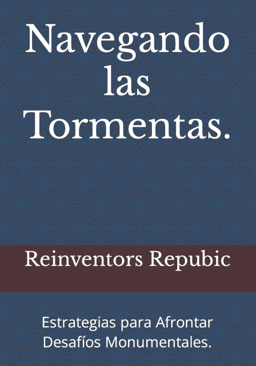 Kniha Navegando las Tormentas. Reinventors Repubic