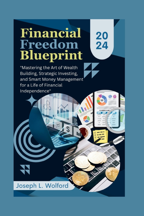 Knjiga Financial Freedom Blueprint Joseph L. Wolford