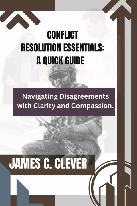Kniha Conflict Resolution Essentials James C. Clever